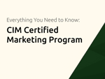 CIM Certified Marketing Program: Everything You Need to Know