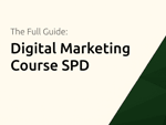 Digital Marketing Course SPD: The Full Guide